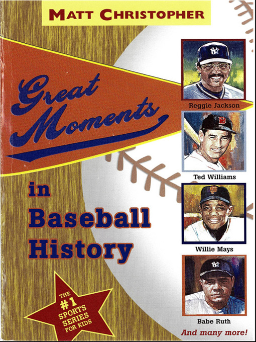 Title details for Great Moments in Baseball History by Matt Christopher - Available